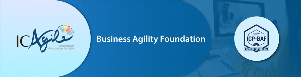 ICP BAF BUSINESS AGILITY FOUNDATION CERTIFICATION