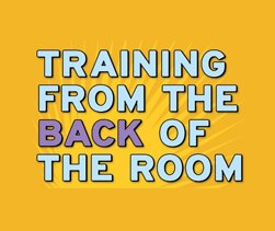 Training from The Back of the Room ( TBR )